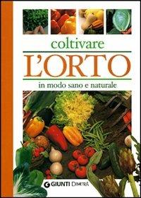 Coltivare l'orto in modo sano e naturale - copertina