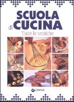 Scuola di cucina. Tutte le tecniche