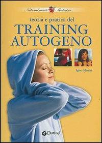 Teoria e pratica del training autogeno - Igino Marchi - copertina
