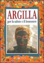 Argilla. Per la salute e il benessere