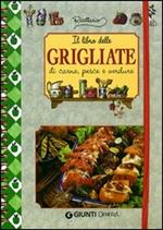 Il libro delle grigliate di carne, pesce e verdure