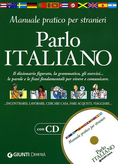 Parlo italiano. Manuale pratico per stranieri. Con CD-ROM - copertina