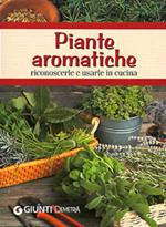 Piante aromatiche. Riconoscerle e usarle in cucina