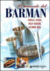 Il manuale del barman. Ediz. illustrata - copertina