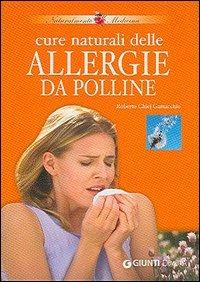 Cure naturali delle allergie da polline - Roberto Chiej Gamacchio - copertina