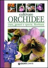 Coltivare orchidee. Cura, generi e specie, fioritura - Stefano Milillo,Gianmaria Conte - copertina