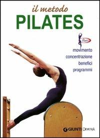 Il metodo Pilates. Movimento, concentrazione, benefici, programmi - Luigi Ceragioli - copertina
