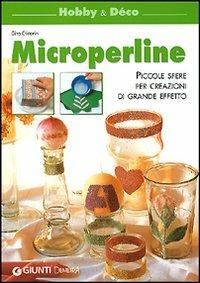 Microperline. Piccole sfere per creazioni di grande effetto - Gina Di Fidio Cristanini - copertina