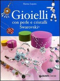 Gioielli con perle e cristalli Swarovski. Ediz. illustrata - Marisa Lupato - 6