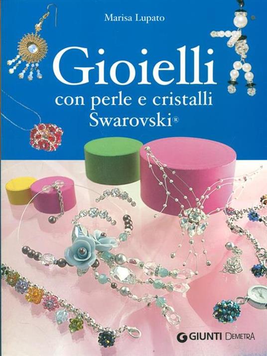 Gioielli con perle e cristalli Swarovski. Ediz. illustrata - Marisa Lupato - 6