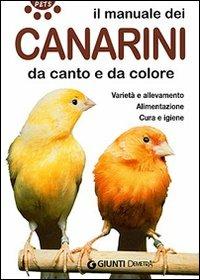 Il manuale dei canarini da canto e da colore. Varietà e allevamento. Ediz. illustrata - Eraldo Tonelli - copertina