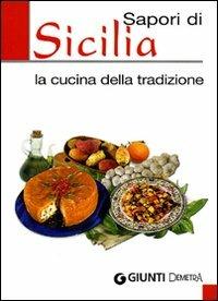 Sapori di Sicilia. La cucina della tradizione. Ediz. illustrata - copertina