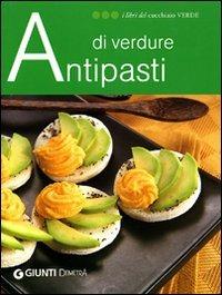 Antipasti di verdure. Ediz. illustrata - copertina