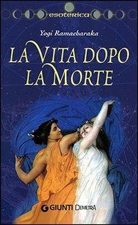 La vita dopo la morte - Yogi Ramacharaka - copertina