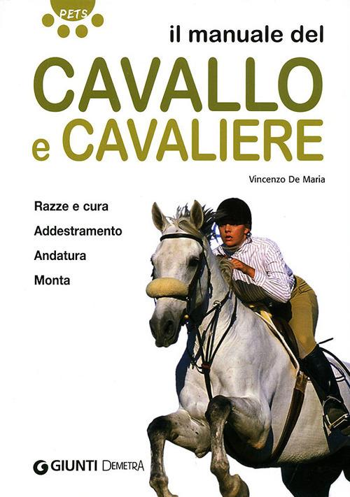 Il manuale del cavallo e cavaliere. Ediz. illustrata - Vincenzo De Maria - copertina