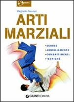 Arti marziali. Scuole, abbigliamento, combattimenti, tecniche. Ediz. illustrata