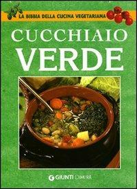 Il cucchiaio verde. La bibbia della cucina vegetariana - copertina