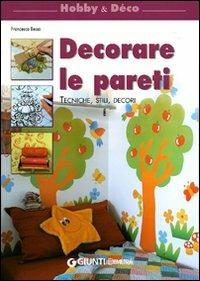 Decorare le pareti. Ediz. illustrata - Francesca Besso - copertina