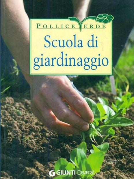 Scuola di giardinaggio. Tecniche, segreti e calendario dei lavori. Ediz. illustrata - Eliana Ferioli - 3