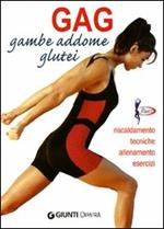 Gag. Gambe, addome, glutei. Riscaldamento, tecniche, allenamento, esercizi