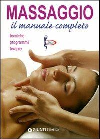 Massaggio. Il manuale completo. Tecniche, programmi, terapie - copertina
