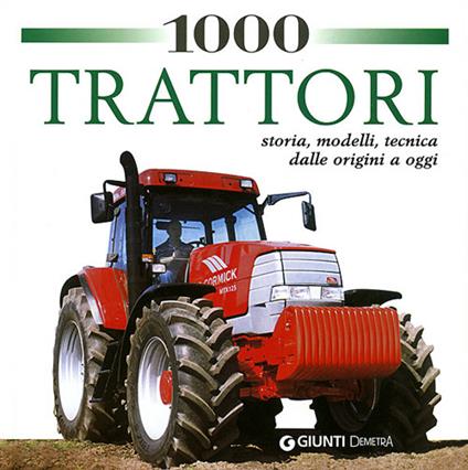 1000 trattori da tutto il mondo. Ediz. illustrata - copertina
