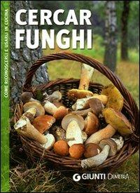 Cercar funghi. Ediz. illustrata - copertina
