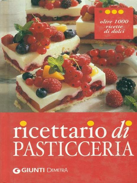 Ricettario di pasticceria. Ediz. illustrata - 2