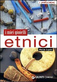 I miei gioielli etnici. Ediz. illustrata - Marisa Lupato - copertina