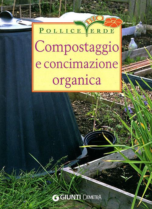 Compostaggio e concimazione organica. Ediz. illustrata - Renata Rogo - copertina