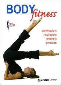 Body fitness. Alimentazione, respirazione, stretching, ginnastica. Ediz. illustrata - 6