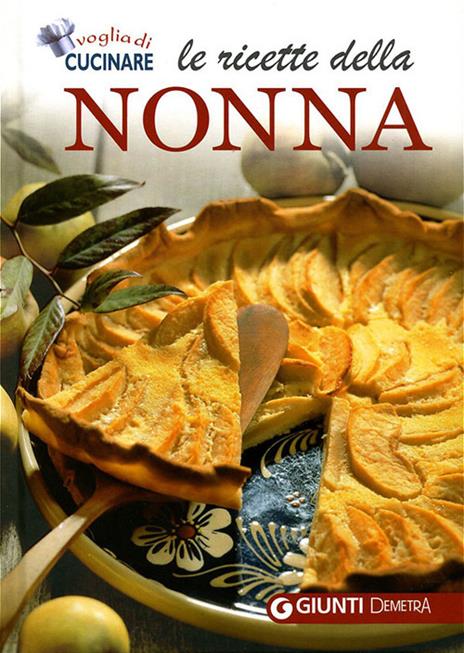 Le ricette della nonna. Il mio ricettario di casa. Per raccogliere le mie ricette più buone - copertina