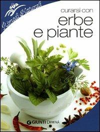 Curarsi con erbe e piante. Benefici e utilizzo della farmacia naturale - copertina