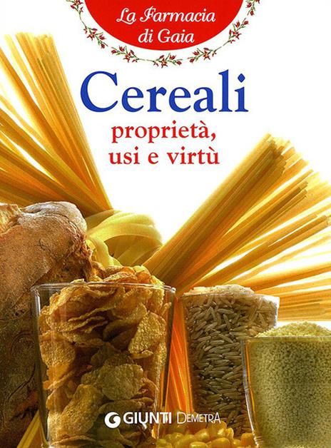 Cereali. Proprietà, usi e virtù - Walter Pedrotti - 4
