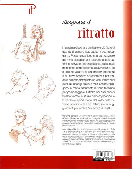 Disegnare il ritratto. Il volto, i suoi lineamenti e le sue espressioni - Severino Baraldi,Marco Franchini - 2