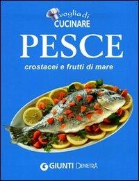 Voglia di cucinare Pesce, crostacei e frutti di mare - copertina