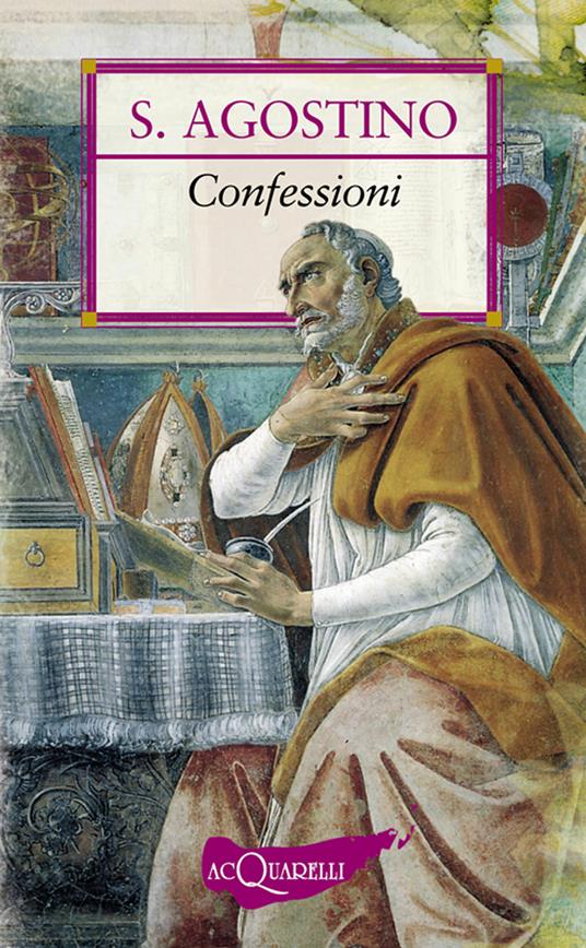 Confessioni. Antologia essenziale - Agostino (sant'),Giovanni Giolo - ebook
