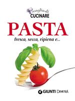 Voglia di cucinare pasta. Fresca, secca, ripiena e...