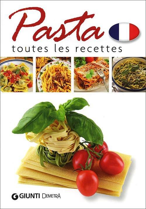 Pasta. Toutes les recettes - copertina