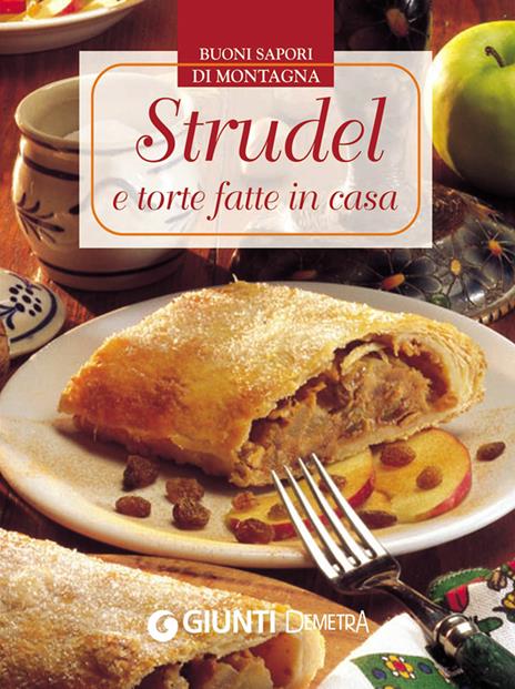 Strudel e torte fatte in casa - AA.VV. - ebook