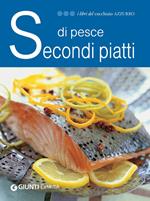 Secondi piatti di pesce. Ediz. illustrata