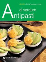 Antipasti di verdure. Ediz. illustrata