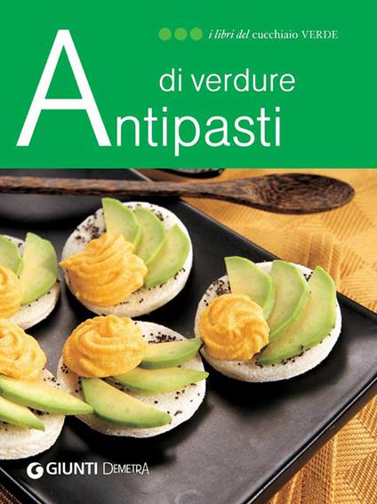 Antipasti di verdure. Ediz. illustrata - AA.VV. - ebook