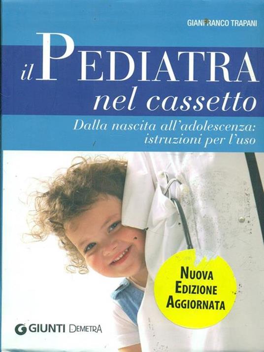 Il pediatra nel cassetto. Dalla nascita all'adolescenza: istruzioni per l'uso - Gianfranco Trapani - 4