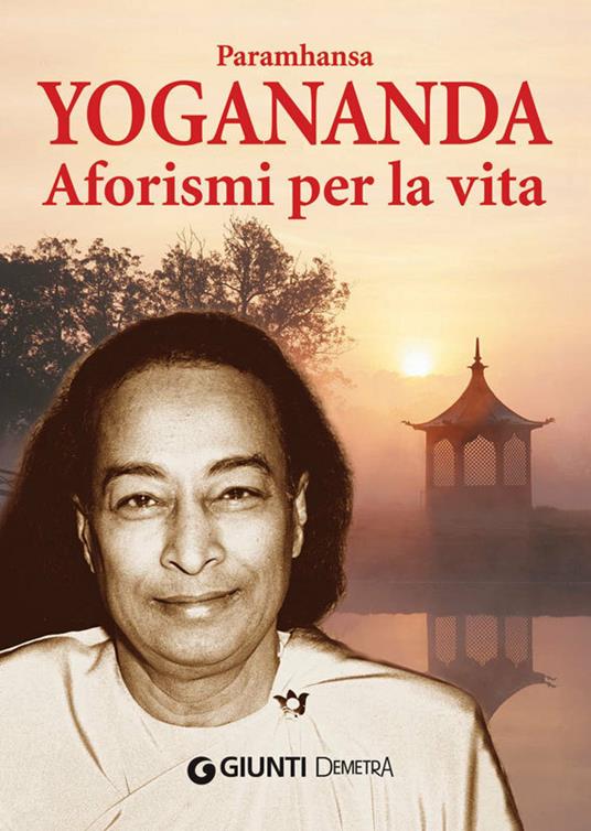 Aforismi per la vita - Yogananda Paramhansa,S. M. Ellero - ebook