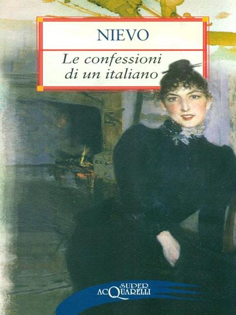 Le confessioni di un italiano - Ippolito Nievo - 2