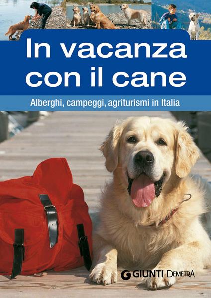 In vacanza con il cane. Alberghi, campeggi, agriturismi in Italia - Enrico Médail - ebook