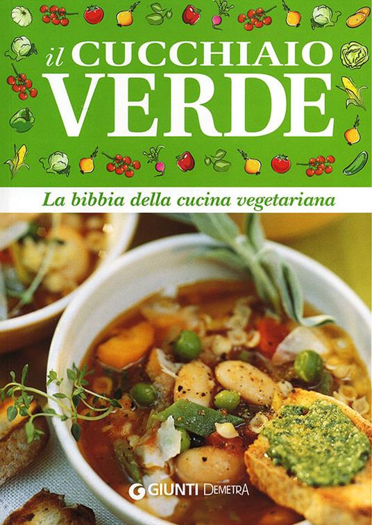 Il cucchiaio verde. La bibbia della cucina vegetariana - copertina