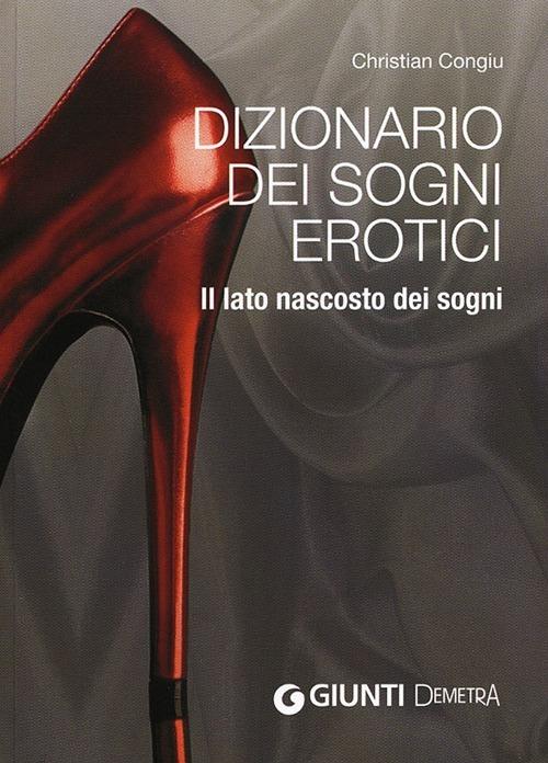 Dizionario dei sogni erotici. Il lato nascosto dei sogni - Christian Congiu - copertina