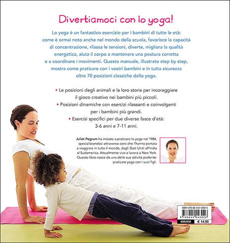 Yoga con i tuoi bambini. Oltre 70 posizioni yoga per bambini da 3 a 11 anni. Ediz. illustrata - Juliet Pegrum - 2